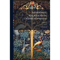 (영문도서)Athenaiou Naukratitou Deipnosophistai Paperback, Hutson Street Press, English, 9781024369205