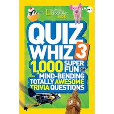 Quiz Whiz 3: 1 000 Super Fun Mind-Bending Totally Awesome Trivia Questions Hardcover, National Geographic Kids, English, 9781426314858