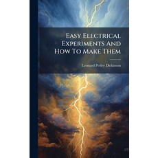 (영문도서)Easy Electrical Experiments And How To Make Them Hardcover, Hutson Street Press, English, 9781024555332