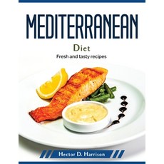 (영문도서) Mediterranean diet: Fresh and tasty recipes Paperback, Hector D. Harrison, English, 9781804379936