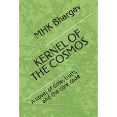 (英文圖書)Kernel of the Cosmos: A novel of time truth and the core code 平裝版, Independently Published, 英文, 平裝本