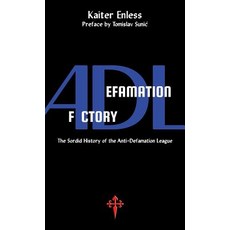 (영문도서) Defamation Factory: The Sordid History of the ADL Paperback, Reconquista Press, English, 9781912853038