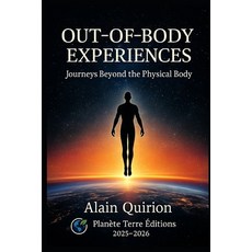 (영문도서)Out-of-Body Experiences: Journeys Beyond the Physical Body Paperback, Independently Published, English, 9798274719087