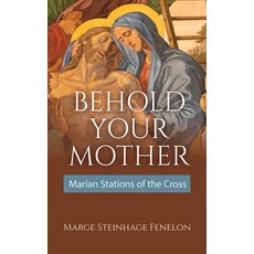 (영문도서) Behold Your Mother: Marian Stations of the Cross Paperback, Our Sunday Visitor, English, 9781639661510