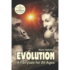 (영문도서) Evolution: A Fairytale for All Ages: Charlie Was Wrong Paperback, Independently Published, English, 9781661400095