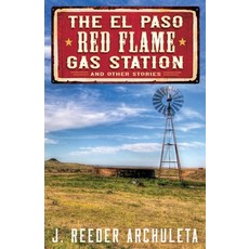 (영문도서) The El Paso Red Flame Gas Station: And Other Stories Paperback, Izzard Ink, English, 9781642280869