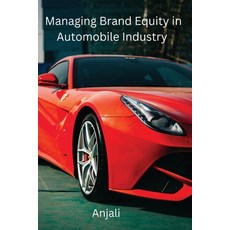 (영문도서) Managing Brand Equity in Automobile Industry Paperback, Netraj Book Publisher, English, 9789907532012