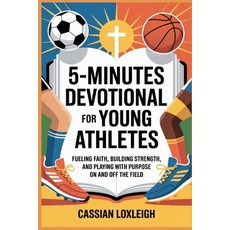 (영문도서)5 Minutes Daily Devotional for Young Athletes: Fueling Faith Building Strength ... Paperback, Independently Published, English, 9798267472852