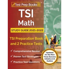 TSI Math Study Guide 2021-2022: TSI Preparation Book and 2 Practice Tests [Updated for the New Texas... Paperback, Test Prep Books, English, 9781637753736