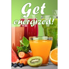 (영문도서) Get Energized!: Juicing to Improve Health: A Fantastic Gift Idea Paperback, Sebastian Dienach, English, 9783986084080