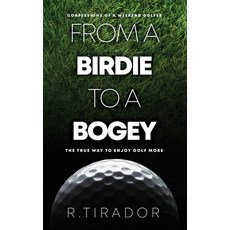(영문도서) From a Birdie to a Bogey: Confessions of a Weekend Golfer Hardcover, MindStir Media, English, 9781960142047