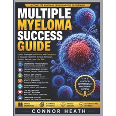 (영문도서)Multiple Myeloma Success Guide: Expert Strategies for Patients and Caregivers to... Paperback, Independently Published, English, 9798181863965