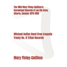 (영문도서) The 1903 Mary Finley-Callihoo's Homestead Records of Lac Ste Anne Alberta Can... Paperback, Independently Published, English, 9798300768928