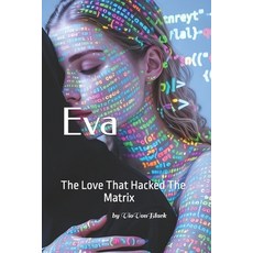 (英文圖書)Eva: The Love That Hacked The Matrix 平裝版, Independently Published, 英文