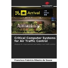 (영문도서)Critical Computer Systems for Air Traffic Control Paperback, Our Knowledge Publishing, English, 9786208660390