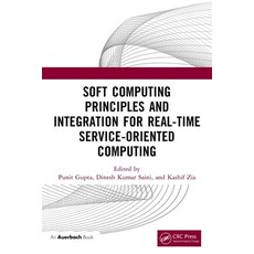 (英文圖書)Soft Computing Principles and Integration for Real-Time Service-Oriented Computing 平裝版, Auerbach Publications, 英文