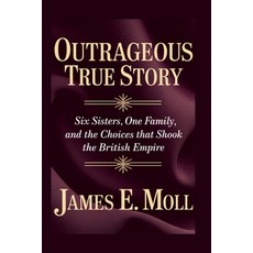(영문도서)Outrageous True Story: Six Sisters One Family And The Choices That Shook The B... Paperback, Independently Published, English, 9798292831990