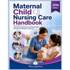 (영문도서)Maternal Child Nursing Care Handbook: Clinical Reasoning Across the Reproductive... Paperback, Independently Published, English, 9798188838706