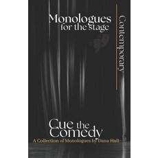 (영문도서)Cue the Comedy: Monologues for the Stage Paperback, Independently Published, English, 9798286125531
