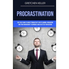 (영문도서) Procrastination: Self Help Guide To Boost Productivity With Planning Organizing And Time Man... Paperback, Robert Satterfield, English, 9781989682494