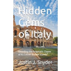 (영문도서) Hidden Gems of Italy: Unveiling the Enigmatic Charm of its Lesser-known Islands" Paperback, Independently Published, English, 9798853141254