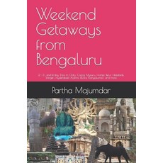 (영문도서) Weekend Getaways from Bengaluru: 2- 3- and 4-day Trips to Ooty Coorg Mysuru Hampi Belur... Paperback, Independently Published, English, 9798866561377