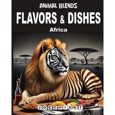 (영문도서) Flavors & Dishes - Africa - Animal Blends: Traditional Recipes Cultural Storie... Paperback, Independently Published, English, 9798303652088