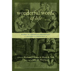 (영문도서) Wonderful Words of Life: Hymns in American Protestant History and Theology Paperback, William B. Eerdmans Publish..., English, 9780802821607