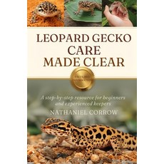 (영문도서)Leopard Gecko Care Made Clear: A step-by-step resource for beginners and experie... Paperback, Independently Published, English, 9798244995732