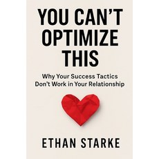 (英文圖書)You Can't Optimize This: Why Your Success Tactics Don't Work in Your Relationship 平裝版, Starke Prints, 英文