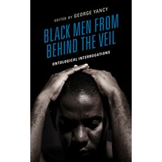 (영문도서) Black Men from Behind the Veil: Ontological Interrogations Hardcover, Lexington Books, English, 9781666906479