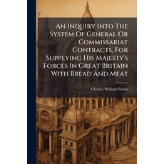 (영문도서)An Inquiry Into The System Of General Or Commissariat Contracts For Supplying H... Paperback, Nabu Press, English, 9781245297608