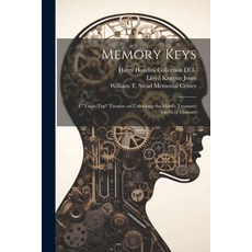 (영문도서) Memory Keys: A "table-top" Treatise on Unlocking the Mind's Treasure-vaults of Memory Paperback, Legare Street Press, English, 9781022460287