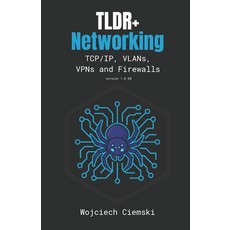 (영문도서)TLDR+ Networking: TCP/IP VLANs VPNs and Firewalls Paperback, Independently Published, English, 9798283319841