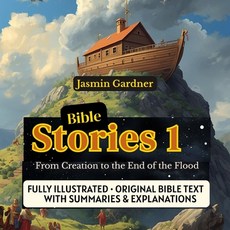 (영문도서)Bible Stories 1: From Creation to the End of the Flood Paperback, Independently Published, English, 9798242174122