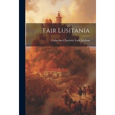 (영문도서) Fair Lusitania Paperback, Legare Street Press, English, 9781022144873