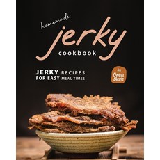(영문도서) Homemade Jerky Cookbook: Jerky Recipes for Easy Meal Times Paperback, Independently Published, English, 9798359167406