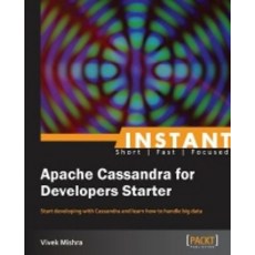 Instant Apache Cassandra for Developers, Packt Publishing