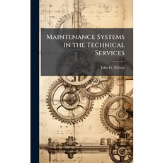 (영문도서)Maintenance Systems in the Technical Services Hardcover, Hutson Street Press, English, 9781025140995