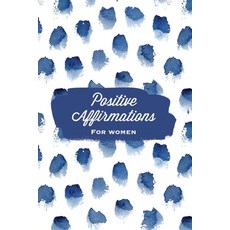 Positive Affirmations For Women: Affirmation Journal Self Beliefs Notebook Book Blank Lined With... Paperback, Amy Newton
