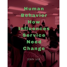 (영문도서) Human Behavior How Influences Service Need Change Paperback, Notion Press, English, 9798888056967