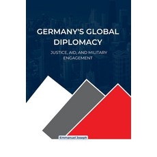 (영문도서) Germany's Global Diplomacy: Justice Aid and Military Engagement Paperback, Emmanuel Joseph, English, 9783944095202