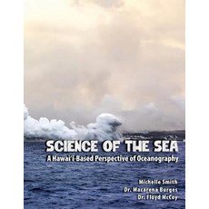 (영문도서) Science of the Sea: A Hawai'i-Based Perspective of Oceanography Paperback, Michelle Smith, English, 9781798430385