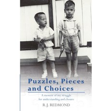 (영문도서) Puzzles Pieces and Choices: A memoir of my struggle for understanding and closure Paperback, Createspace Independent Pub..., English, 9781507843468