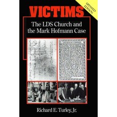 Victims: The LDS Church and the Mark Hofmann Case Paperback, Digital Legend Press, English, 9781944200558