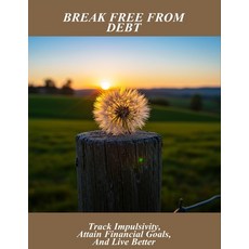 (英文圖書)Break Free From Debt: Track Impulsivity Attain Financial Goals And Live Better 平裝版, Independently Published, 英文