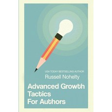(영문도서) Advanced Growth Tactics for Authors Paperback, Wannabe Press, English, 9781942350880
