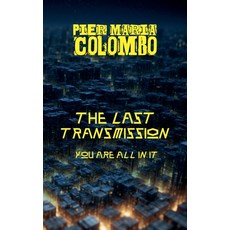 (영문도서)The Final Transmission - You Are All in It Paperback, Seagull Editions, English, 9798232510015