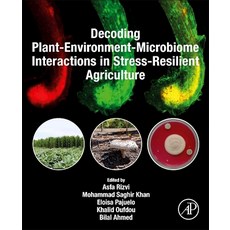 (영문도서)Decoding Plant-Environment-Microbiome Interactions in Stress-Resilient Agriculture Paperback, Academic Press, English, 9780443329326
