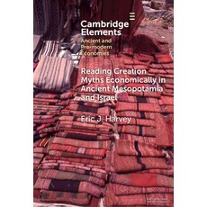 (영문도서)Reading Creation Myths Economically in Ancient Mesopotamia and Israel Hardcover, Cambridge University Press, English, 9781009559881